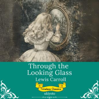 Through The Looking Glass | Timeless Classics