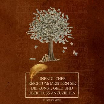 [German] - Unendlicher Reichtum: Meistern Sie die Kunst, Geld und Überfluss anzuziehen