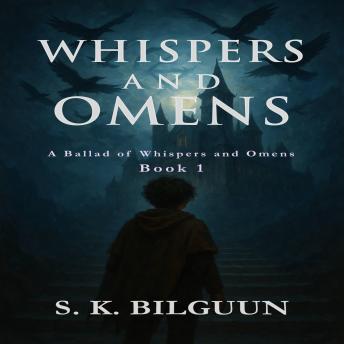 Whispers and Omens: A Ballad of Whispers and Omens, Book 1