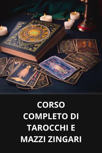 [Italian] - CORSO COMPLETO DI TAROCCHI E MAZZI ZINGARI