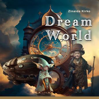 Dream World: Dream World” – where imagination turns into adventure