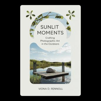 Sunlit Moments: Crafting Photographic Art in the Outdoors