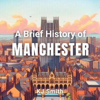 A Brief History Manchester