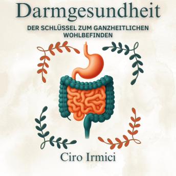 [German] - Darmgesundheit: Der Schlüssel zum ganzheitlichen Wohlbefinden