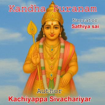 [Tamil] - Kantha Puranam  Complete - Tamil Audio Book: Lord Murugan’s Divine Story in Tamil
