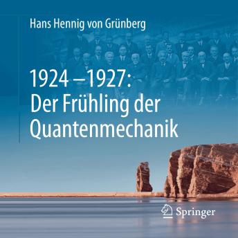 [German] - 1924-1927: Der Frühling der Quantenmechanik