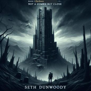 Not a Zombie but Close Book 2 Darkness: 'Where the Light Fades, One Last Stand Remains.'