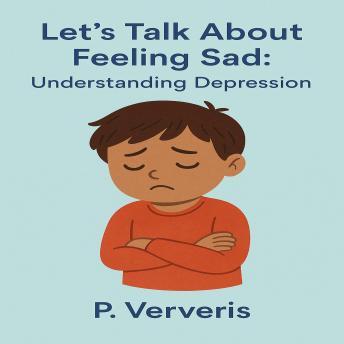 Let’s Talk About Feeling Sad: Understanding Depression