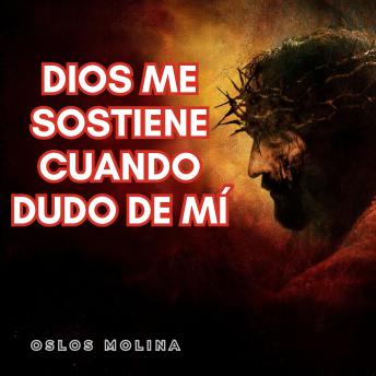 [Spanish] - Dios Me Sostiene Cuando Dudo de Mí: Redención
