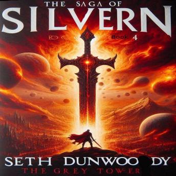 The Saga of Silvern Book 4 The Grey Tower: All Stories Return to the Tower