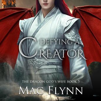 Defying a Creator: The Dragon God's Wife Book 5 (Dragon Shifter Romance)