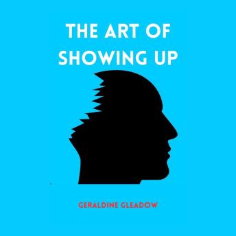 The Art of Showing Up