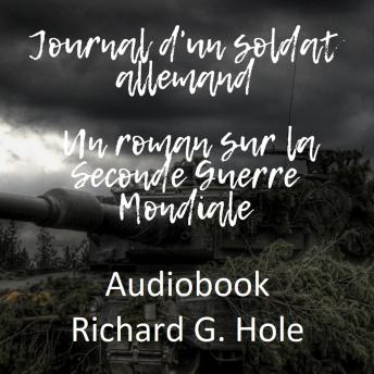 [French] - Journal d'un soldat allemand: Un roman sur la Seconde Guerre Mondiale