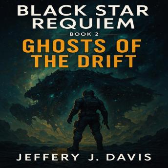 Black Star Requiem Book 2: Ghosts of the Drift