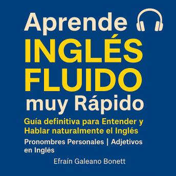 [Spanish] - Aprende Inglés Fluido muy Rápido