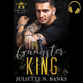 The Gangster King: A dark mafia romance