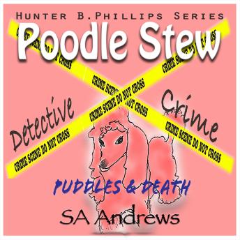 Poodle Stew: Puddles & Death