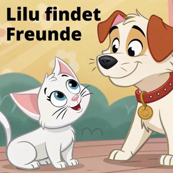 [German] - Lilu findet Freunde - Kinder Hörbuch