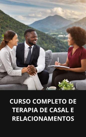 [Portuguese] - CURSO COMPLETO DE TERAPIA DE CASAL E RELACIONAMENTOS