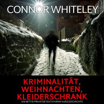 [German] - Kriminalität, Weihnachten, Kleiderschrank: Ein Bettie-Privatdetektiv-Krimi Kurzgeschichte