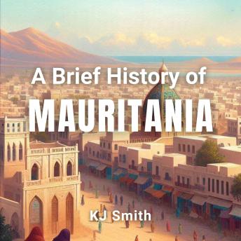 A Brief History of Mauritania