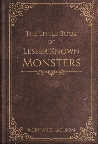 The Little Book of Lesser Known Monsters: A short story collection from the Lesser Known Monsters universe.