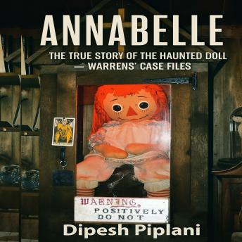 Annabelle: The True Story of the Haunted Doll Warrens’ Case Files