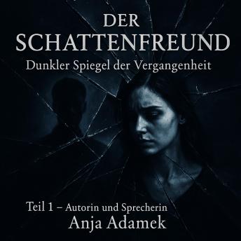 [German] - Der Schattenfreund: Dunkler Spiegel der Vergangenheit