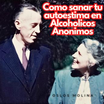 [Spanish] - ¿Cómo sanar tu autoestima en Alcohólicos Anónimos?: Temas Espirituales