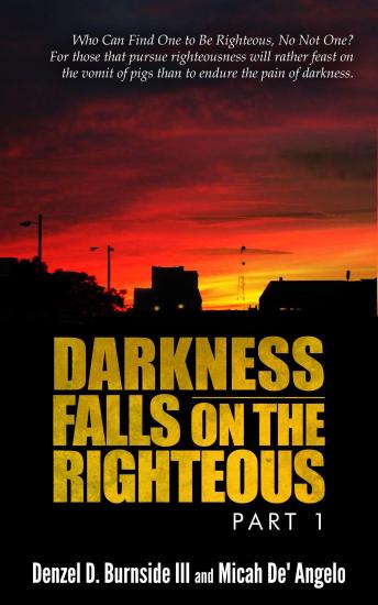 DARKNESS FALLS ON THE RIGHTEOUS