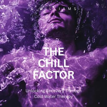 The Chill Factor: Unlocking Recovery Through Cold Water Therapy