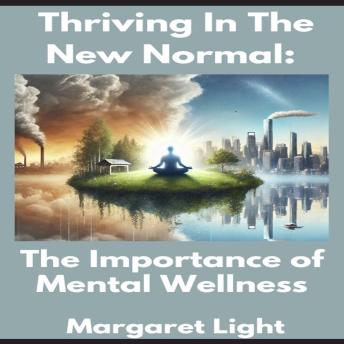 Thriving In The New Normal:  The Importance Of Mental Wellness