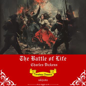 The Battle of Life | Timeless Classics