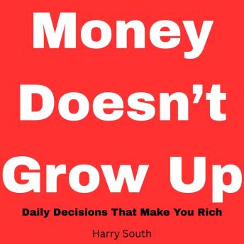 Money Doesn't Grow Up