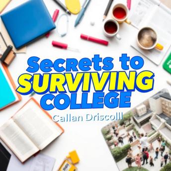 Secrets to Surviving College: Essential Tips Beyond The Basics: 'Unlock college secrets! Access essential audio tips designed to enhance your campus journey.'