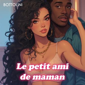 [French] - Le petit ami de maman: Livre audio érotique