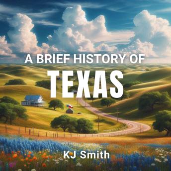 A Brief History of Texas