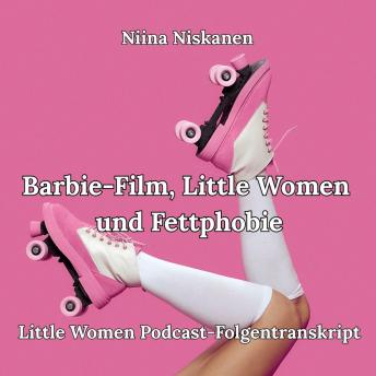 [German] - Barbie-Film, Little Women und Fettphobie