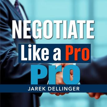 Negotiate Like a Pro: 'Master negotiation skills with dynamic audio lessons for unmatched success in your deal-making!'