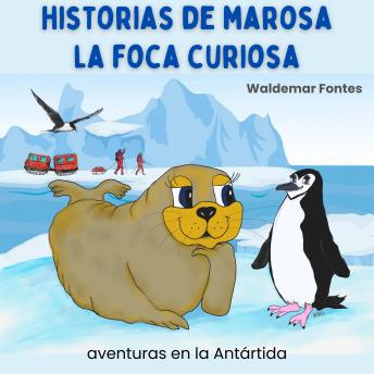 [Spanish] - Historias de Marosa la foca curiosa: Aventuras en la Antártida