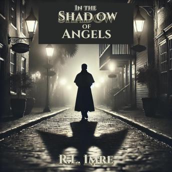 In The Shadow of Angels: Book 1:  The St. Augustine Mysteries