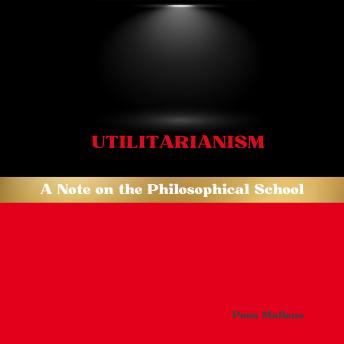 Utilitarianism: A Note on the Philosophical School