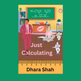 Just Calculating: A Student Professor Forbidden Romance