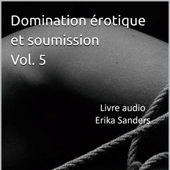 [French] - Domination érotique et soumission Vol. 5: Collection de domination érotique 42