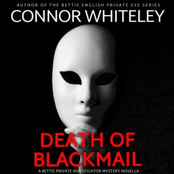 Death Of Blackmail: A Bettie Private Investigator Mystery Novella