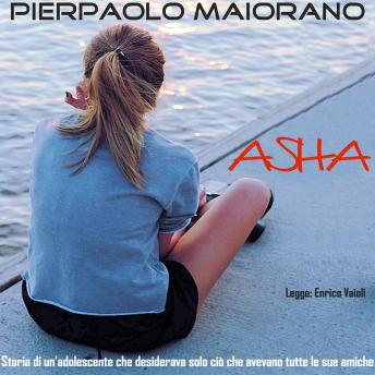 [Italian] - Asha - Desideravo solo ciò che avevano le mie amiche