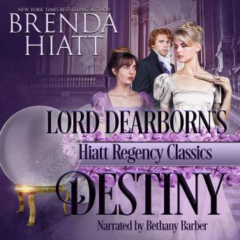Lord Dearborn's Destiny: Hiatt Regency Classics Book 3