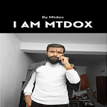 I Am Mtdox: By Mtdox