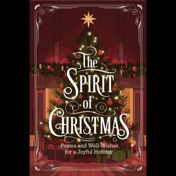 The Spirit of Christmas: Poems and Well-Wishes for a Joyful Holiday