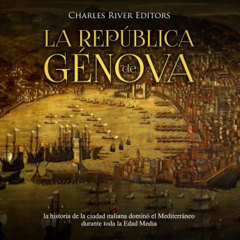 [Spanish] - La República de Génova: la historia de la ciudad italiana dominó el Mediterráneo durante toda la Edad Media